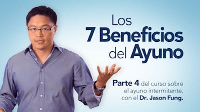 Los 7 beneficios del ayuno – Dr. Jason Fung