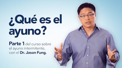 ¿Qué es el ayuno? – Dr. Jason Fung