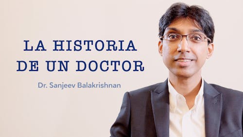 La historia de un Doctor - Dr. Sanjeev Balakrishnan
