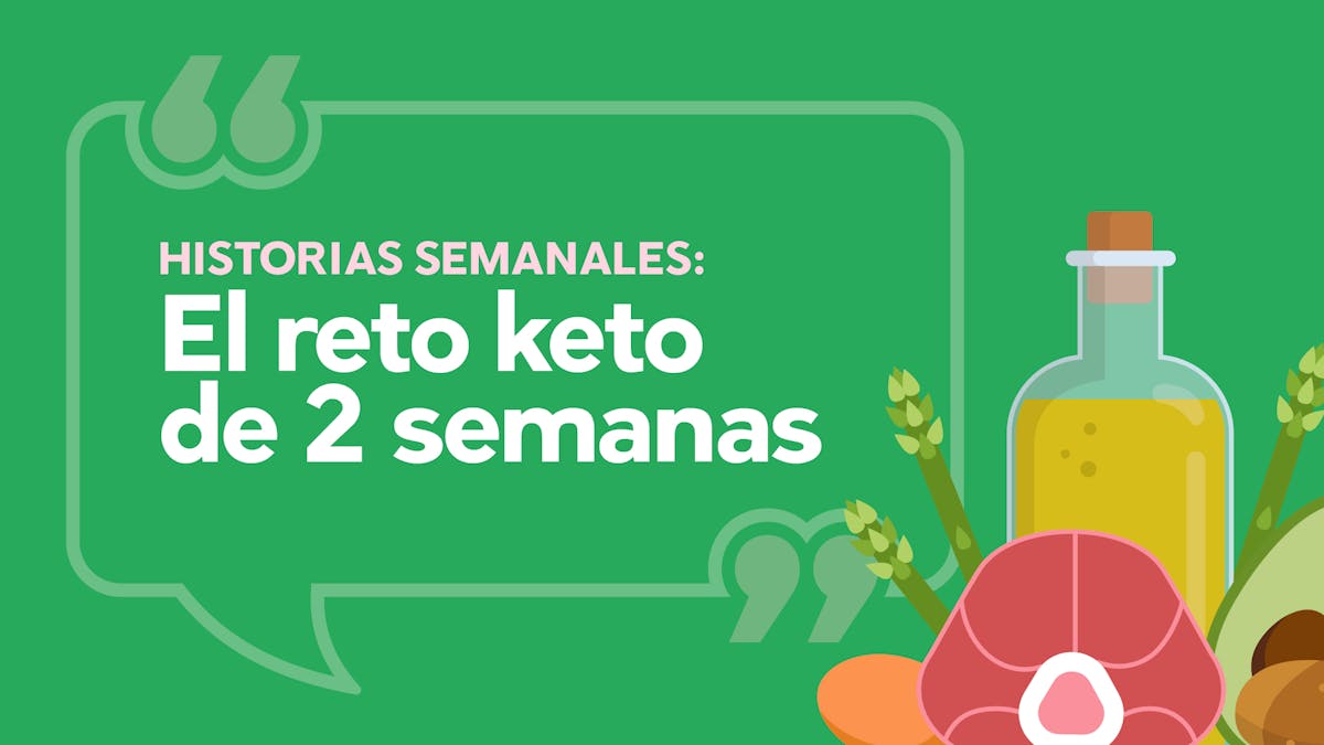Historias semanales: El reto keto de 2 semanas