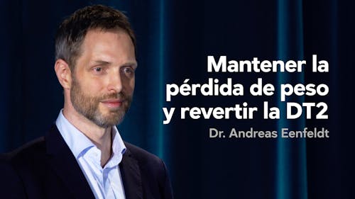 Mantener la pérdida de peso y revertir la diabetes tipo 2 — Dr. Andreas Eenfeldt