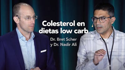 Colesterol en dietas low carb — Dr. Bret Scher y Dr. Nadir Ali