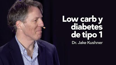 Low carb y diabetes de tipo 1 — Dr. Jake Kushner
