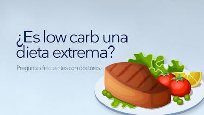 Preguntas frecuentes: ¿Es low carb una dieta extrema?