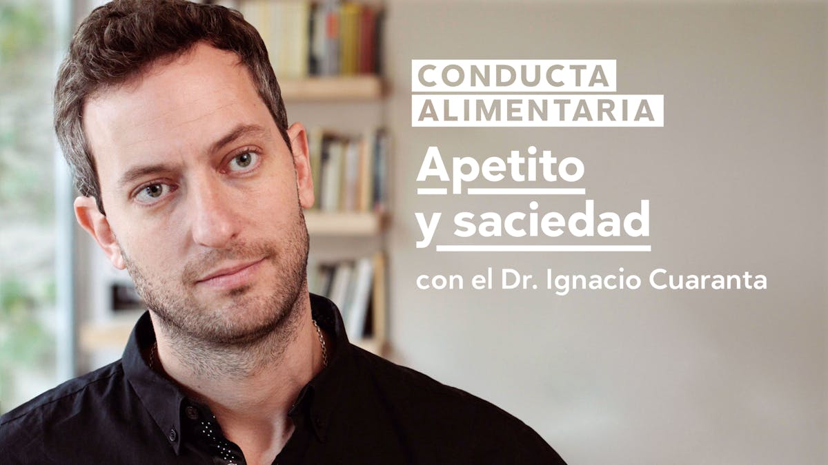 Conducta alimentaria: Apetito y Saciedad