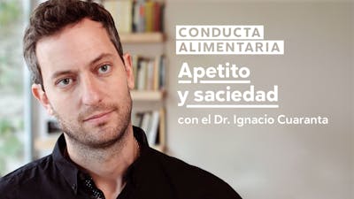 Conducta alimentaria #1: Apetito y saciedad