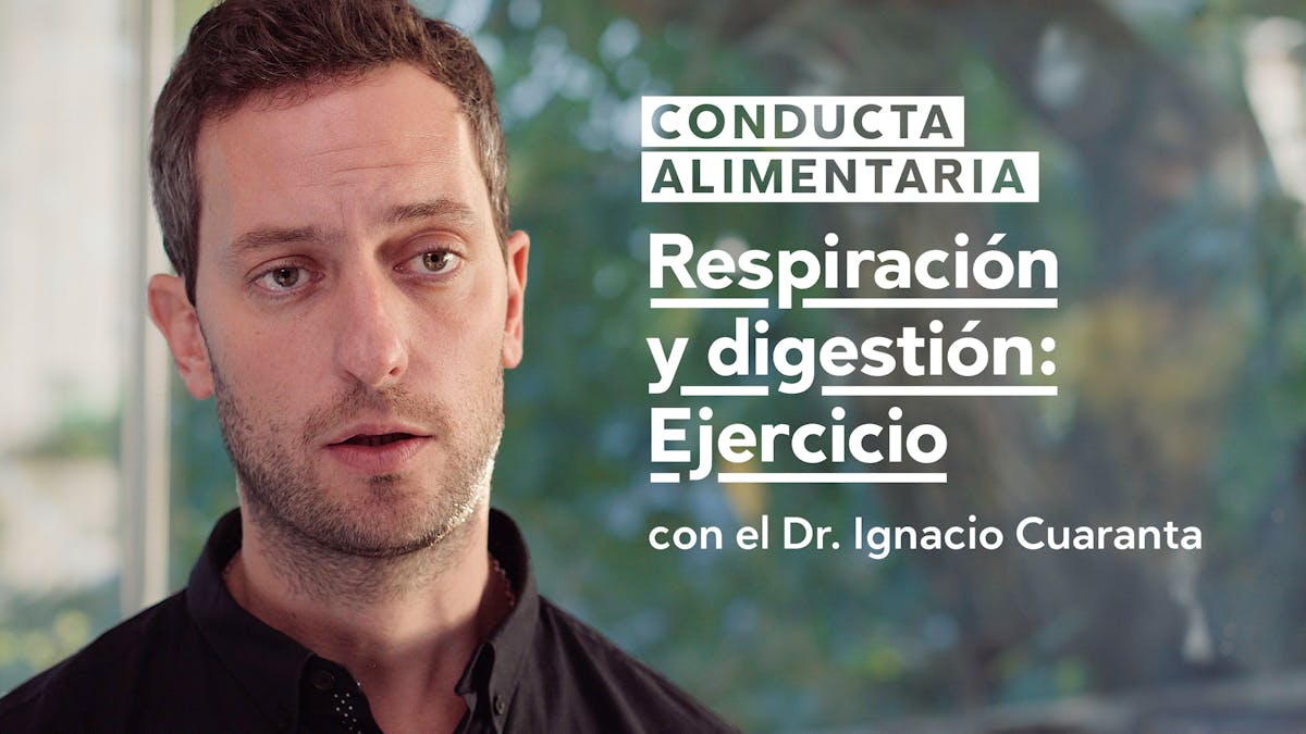 Conducta alimentaria: Respiración y digestión, ejercicio práctico