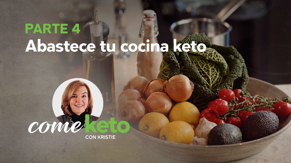 Abastece tu cocina cetogénica, parte 4 del curso "Come keto con Kristie"