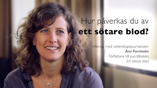 Hur påverkas du av ett sötare blod? – Ann Fernholm