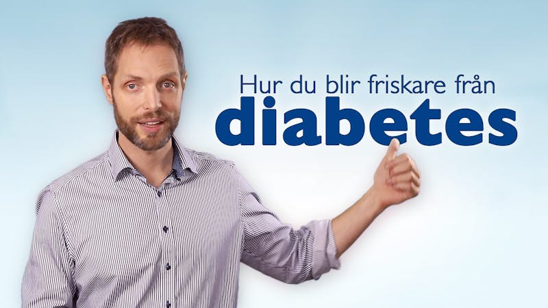 Hur du blir friskare från diabetes