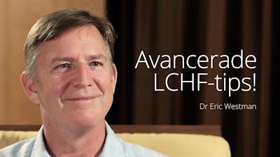 Avancerade LCHF-tips – intervju med dr Eric Westman