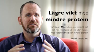 Lägre vikt med mindre protein – intervju med LCHF-experten, bloggaren och podcastaren Jimmy Moore