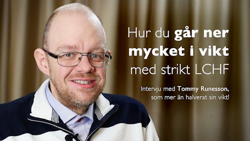 Hur du går ner mycket i vikt med strikt LCHF – Tommy Runesson