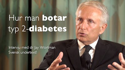 How to Cure Type 2 Diabetes – Dr. Jay Wortman