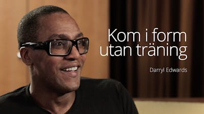 Kom i form utan träning – intervju med Darryl Edwards