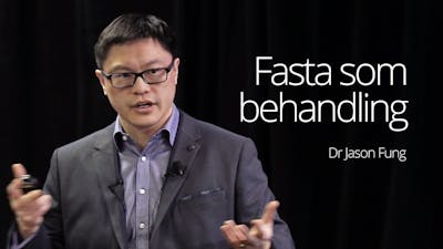Fasta som behandling – föreläsning med dr Jason Fung