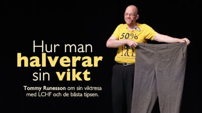 Hur Tommy halverade sin vikt – föreläsning med LCHF-experten och framgångshistorien Tommy Runesson