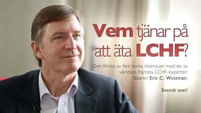 Vem tjänar på att äta LCHF? – textad intervju med dr Eric Westman