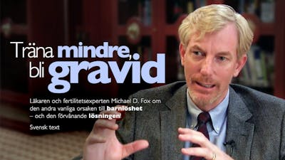 Stressa mindre, bli gravid – dr Michael Fox sambandet mellan stress och infertilitet.
