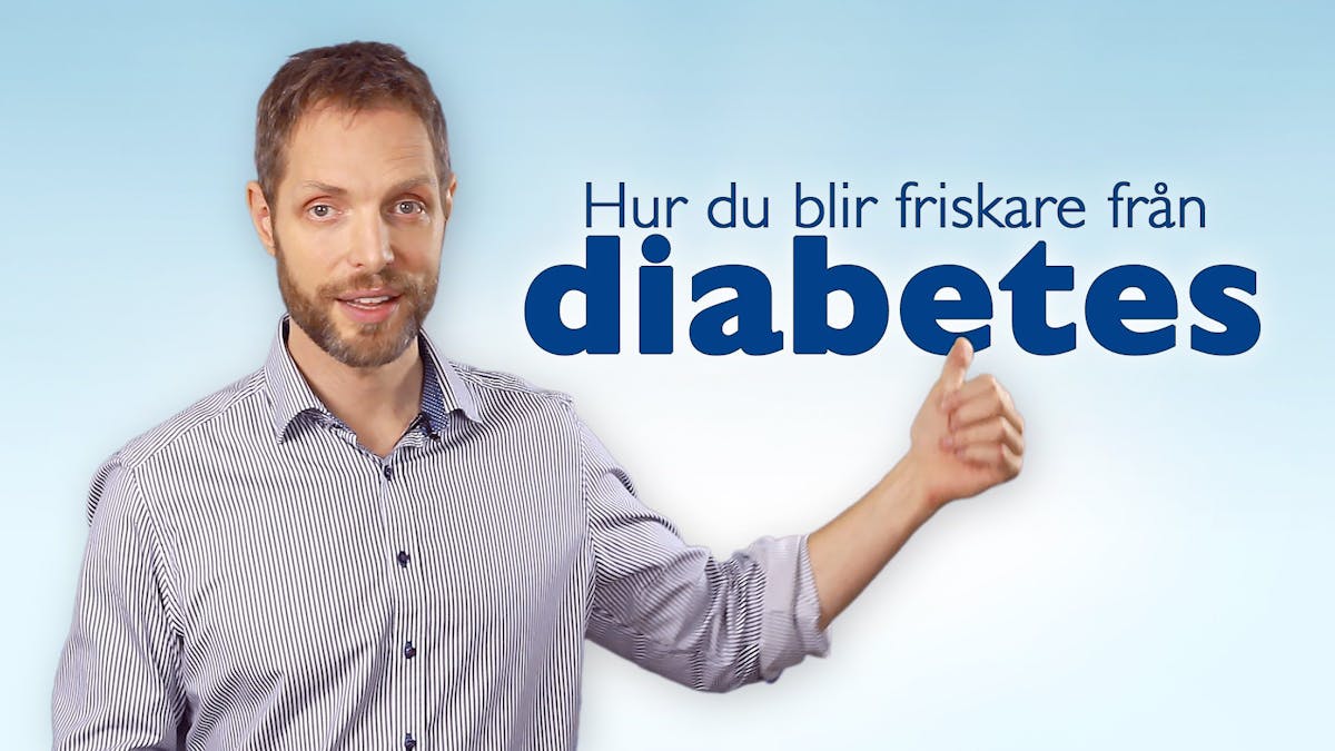 Hur du blir friskare från diabetes – introduktion