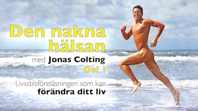 Den nakna hälsan! Del 1 – Jonas Colting
