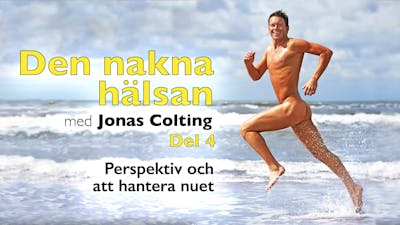 Den nakna hälsan – del 4 av föreläsning med Jonas Colting