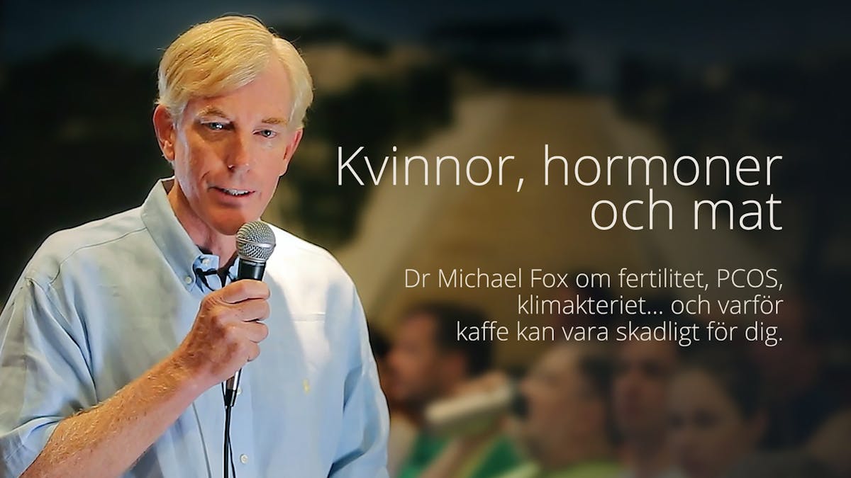 Women, Hormones and Nutrition – Presentation by Dr. Michael Fox