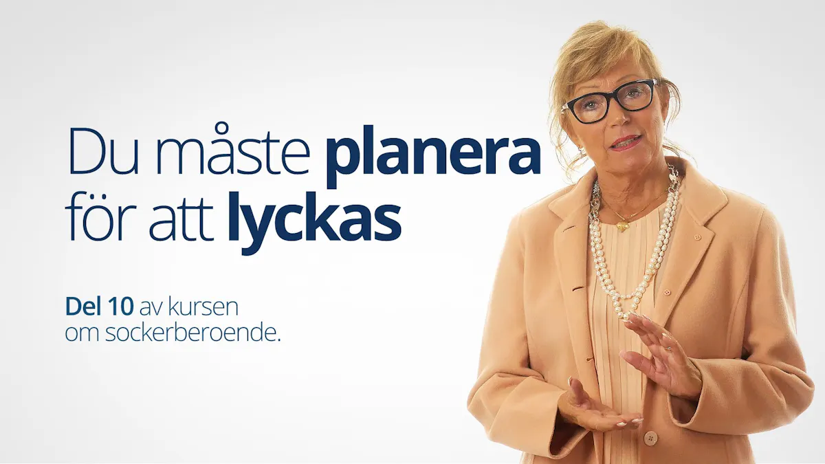 Sockerberoende: Du måste planera för att lyckas
