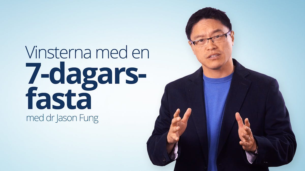 Vinsterna med en 7–dagars fasta – dr Jason Fung