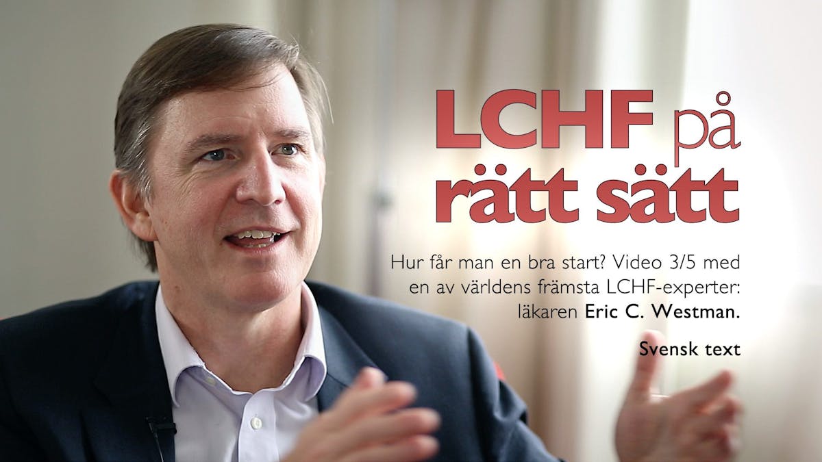 LCHF på rätt sätt – Eric Westman 3