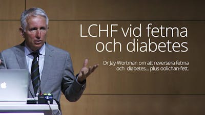 LCHF vid fetma och diabetes – dr Jay Wortman