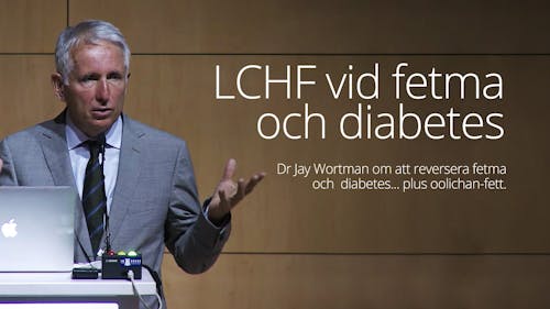 Dr Jay Wortman SA – LCHF vid fetma och diabetes