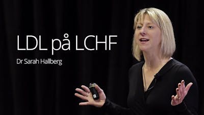 LDL på LCHF – föreläsning med dr Sarah Hallberg
