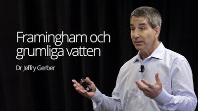 Framingham och grumliga vatten – föreläsning med dr Jeffry Gerber