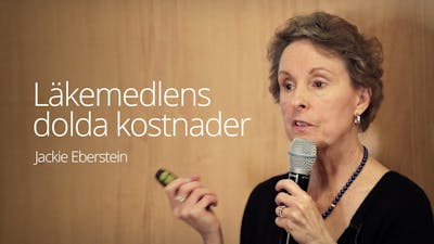 De dolda kostnaderna av läkemedel – Jackie Eberstein