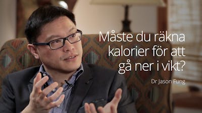 Måste du räkna kalorier för att gå ner i vikt? – intervju med dr Jason Fung