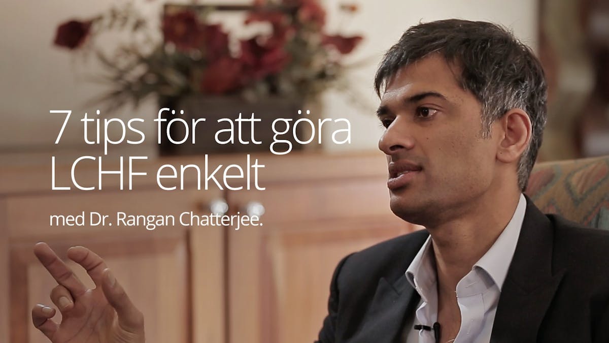 Rangan Chatterjee - Sju tips för att göra LCHF enkelt