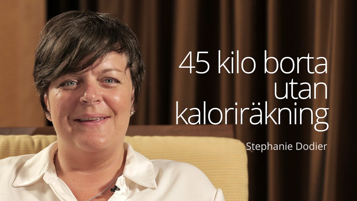45 kilo borta utan kaloriräkning