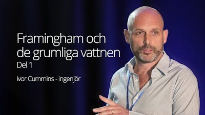 Framingham och de grumliga vattnen – Ivor Cummins