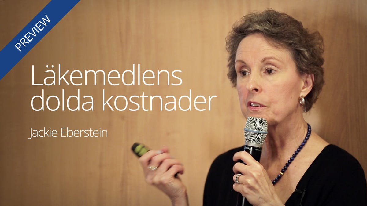 Läkemedlens dolda kostnader – Jackie Eberstein