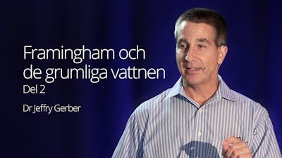 Framingham och de grumliga vattnen – dr Jeffry Gerber