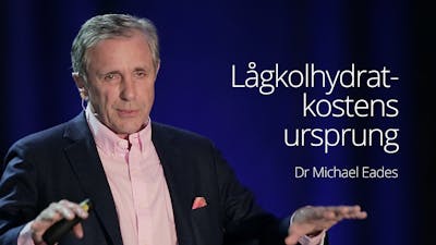 Lågkolhydratkostens ursprung – dr Michael Eades