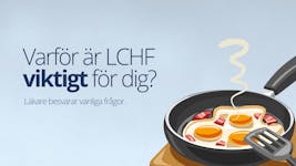 Varför är LCHF viktigt för dig? Svar på vanliga frågor