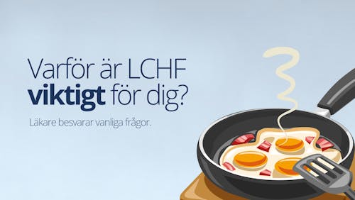 Varför är LCHF viktigt för dig? Svar på vanliga frågor