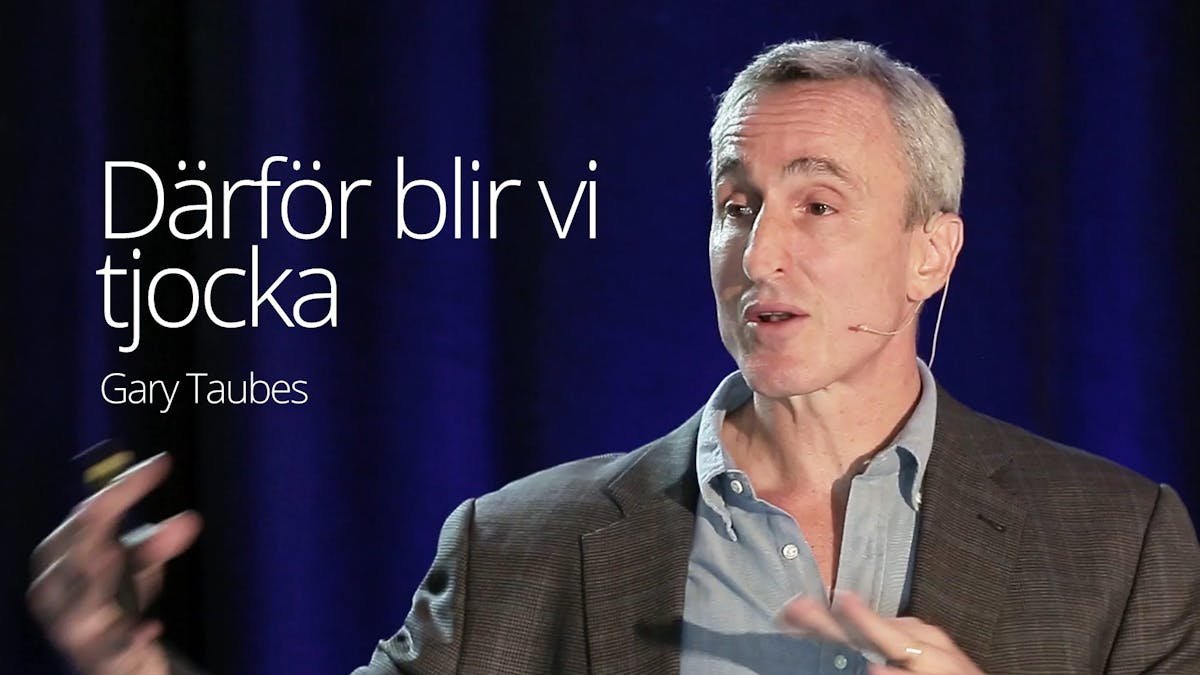 Därför blir vi tjocka – Gary Taubes