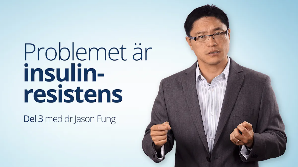 Problemet är insulinresistens – del 3 av videokurs med dr Fung