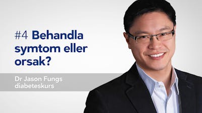 Behandla symtomen eller orsaken? – del 4 dr Jason Fung