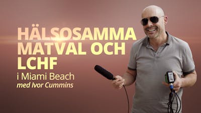 Hälsosamma matval och LCHH -  Ivor Cummins