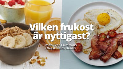 Vilken frukost är nyttigast? – Ivor Cummins