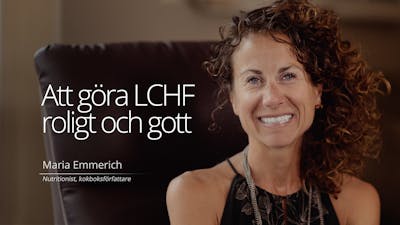 Att göra LCHF gott och roligt - Maria Emmerich